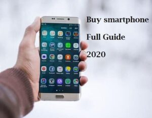 How to buy smartphone in 2020 - Full guide